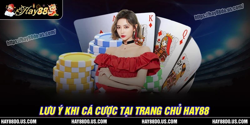 Lưu ý khi tham gia trang chủ Hay88