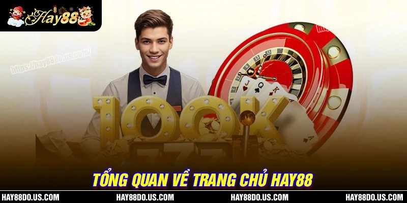 Tổng quan chung về trang chủ Hay88