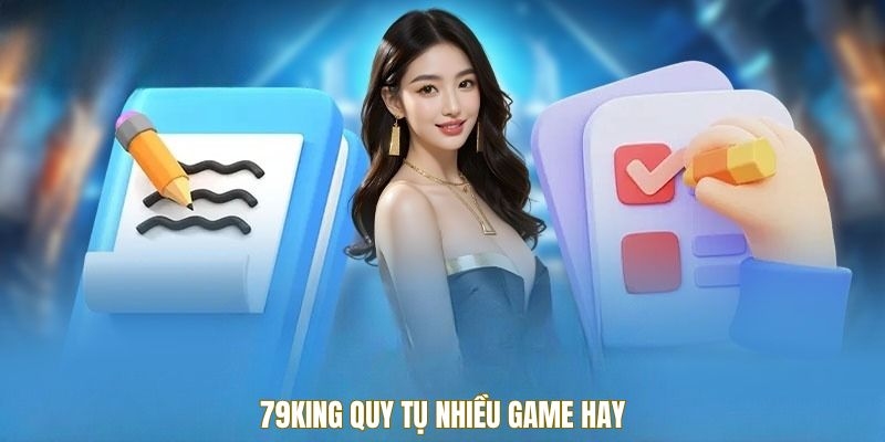 79KING quy tụ nhiều game hay