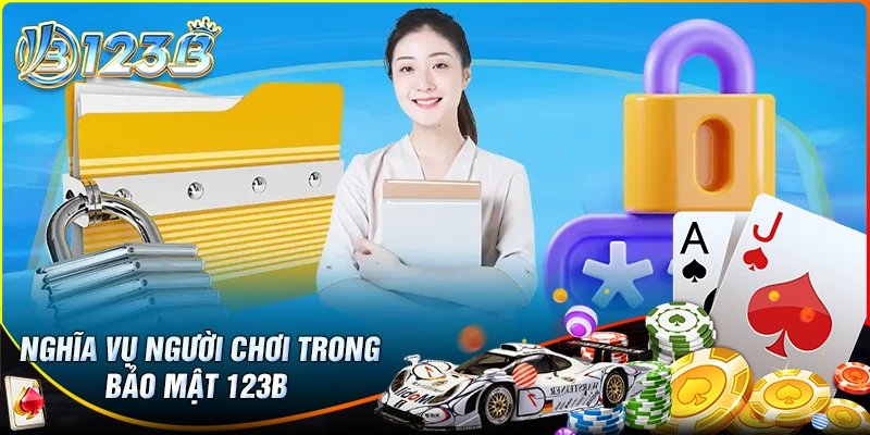 Nghĩa vụ người chơi trong chính sách bảo mật 123B